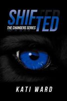 Shifted: The Changers Series 1462888046 Book Cover