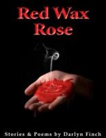 Red Wax Rose 0979305608 Book Cover