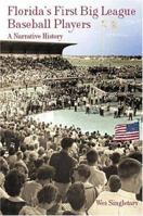 Florida's First Big League Baseball Players: A Narrative History 1596291168 Book Cover