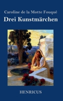 Drei Kunstmärchen 3847834371 Book Cover