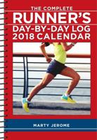 The Complete Runner's Day-By-Day Log 2018 Calendar 1449482317 Book Cover