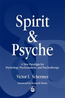 Spirit and Psyche: A New Paradigm for Psychology, Psychoanalysis and Psychotherapy 1853029262 Book Cover