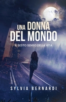 Una Donna del Mondo: Il Sesto Senso della Vita (Italian Edition) 9083692213 Book Cover