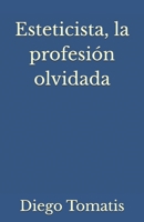 Esteticista, la profesion olvidada 9877081253 Book Cover