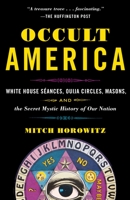 Occult America: The Secret History of How Mysticism Shaped Our Nation 0553385151 Book Cover