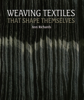 Weaving Textiles That Shape Themselves 1847973191 Book Cover