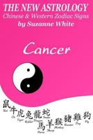 The New Astrology Cancer Chinese & Western Zodiac Signs.: The New Astrology by Sun Signs 1726407365 Book Cover