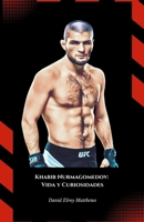 Khabib Nurmagomedov: Vida y Curiosidades: El homenaje oficial a la leyenda invicta de las artes marciales mixtas (Spanish Edition) B0DPCVBD24 Book Cover