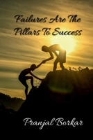 Failures Are The Pillars To Success B0BWFRQNJ4 Book Cover