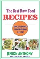 The Best Raw Food RECIPES: How to Eat Yourself Healthy B096M1NPFH Book Cover