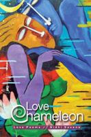 Love Chameleon: The Love Poems of Nidhi Saxena 1482820218 Book Cover