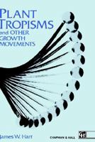 Plant Tropisms: And other Growth Movements 0412530805 Book Cover