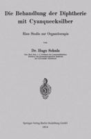 Die Behandlung Der Diphtherie Mit Cyanquecksilber: Eine Studie Zur Organtherapie 3662242303 Book Cover