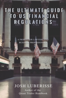 The Ultimate Guide to US Financial Regulations: A Primer for Lawyers and Business Professionals B0BZ22T5HD Book Cover