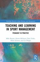 Teaching and Learning in Sport Management: Pedagogy in Practice (Routledge Research in Sport Business and Management) 1041170149 Book Cover