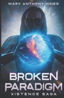 Broken Paradigm: Xistence Saga B0BPL7XJ7V Book Cover