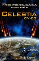 Celestia CV-02: CV-02:  Frontiers Saga, Book 8 1492294950 Book Cover