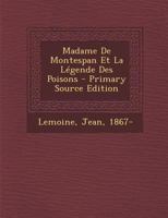 Madame de Montespan Et La Legende Des Poisons B0BQ7KFWPS Book Cover