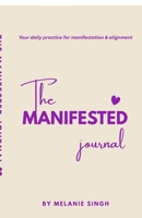 Manifest It: A Daily Manifestation Notebook to Align, Affirm, and Attract B0FDCCLHLS Book Cover