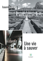 Une vie à sauver B08PJK7CSR Book Cover