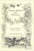 Charles Dickens of the Westcountry 0952622238 Book Cover