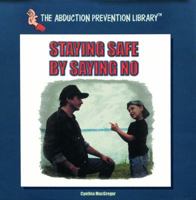 Staying Safe by Saying No (The Abduction Prevention Library) 0823952525 Book Cover