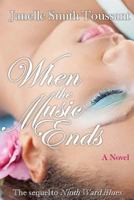 When the Music Ends 1523687495 Book Cover