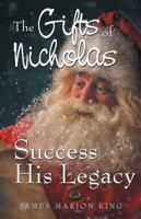 The Gifts of Nicholas: Success His Legacy 1504398718 Book Cover