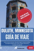 Duluth, Minnesota Guía de viaje 2026: Evite errores comunes, descubra lugares imprescindibles, los mejores lugares para comer, mapas, itinerarios y consejos de expertos (Spanish Edition) B0FR8Q9LF8 Book Cover