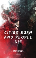 Cities Burn and People Die B0DXJ4M3T4 Book Cover