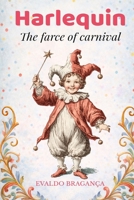 Harlequin: The farce of carnival B0GJPG84T3 Book Cover