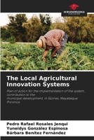 Los Sistema de Innovación Agropecuaria Local: Plan de acción para implementar el sistema y su contribución al desarrollo municipal, en Güines, Provincia Mayabeque. 6205803313 Book Cover