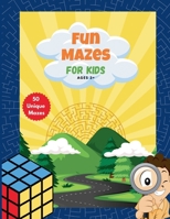 Fun Mazes for kids | Ages 3+ | 50 unique mazes: Creative Exploration, Imaginative Challenges, Engaging Puzzles 173828851X Book Cover