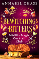Bewitching Bitters: A Paranormal Women's Fiction Novel (Midlife Magic Cocktail Club) 1837002010 Book Cover