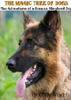 THE MAGIC TREE OF DOGS -The Adventures of a German Shepherd Dog 1291073345 Book Cover