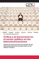 Critica a la Burocracia En El Sector Publico En Las Telecomunicaciones 365906677X Book Cover