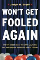 Won't Get Fooled Again: A Voter's Guide to Seeing Through the Lies, Getting Past the Propaganda and Choosing the Best Leaders 146975827X Book Cover