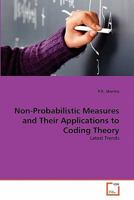 Non-Probabilistic Measures and Their Applications to Coding Theory: Latest Trends 3639325044 Book Cover