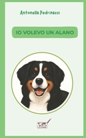 Io volevo un alano (Italian Edition) 2490586645 Book Cover