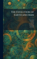 The Evolution of Earth and Man 1025645774 Book Cover