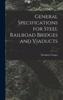 General Specifications for Steel Railroad Bridges and Viaducts 1018954597 Book Cover
