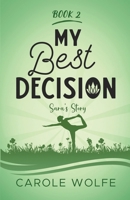 My Best Decision: Sara's Story 0999358251 Book Cover