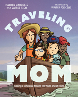 Traveling with Mom: Making a Difference Around the World and at Home B0GRCL52F8 Book Cover