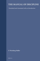 The Manual of Discipline: Translated and Annotated with an Introduction 9004021957 Book Cover