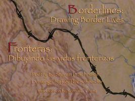 Borderlines: Drawing Border Lives: Fronteras: Dibujando las vidas fronterizas 0916727653 Book Cover