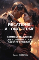 Relations à long terme: comment maintenir une communication saine et efficace. B0CC4JC72R Book Cover
