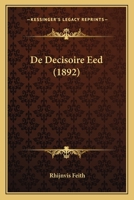 De Decisoire Eed (1892) 1167649079 Book Cover