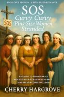 SOS Curvy Curvy Plus Size Women Stranded: Engaged to Missionaries Rescued by Ex-Texas Rangers (Ex-Texas Rangers and the Curvy Curvy Plus Size Women Series in 1890) B0FYDGWQKP Book Cover
