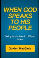 When God Speaks to His People: Taking God’s Root in difficult times B0F28C1CCX Book Cover