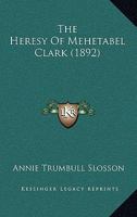 The Heresy Mehetabel Clark 0548595631 Book Cover